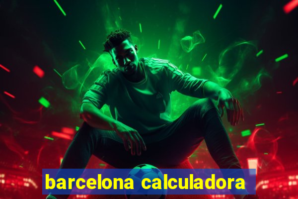 barcelona calculadora